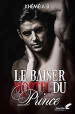 Télécharger le livre :  Le baiser mortel du prince