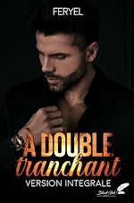 Télécharger le livre :  À double tranchant : VERSION INTÉGRALE