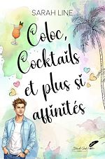 Télécharger le livre :  Coloc, cocktail et plus si affinités