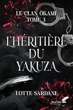 Télécharger le livre :  L'héritière du yakuza (le clan Okami T3)