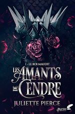 Télécharger le livre :  Les amants de cendre, tome 1 : le roi maudit
