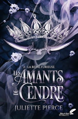 Téléchargez le livre :  Les amants de cendre, tome 2 : La reine furieuse