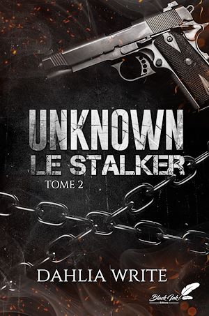 Téléchargez le livre :  Unknown, le stalker : tome 2 (dark romance)