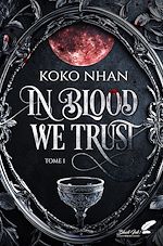 Télécharger le livre :  In blood we trust : tome 1