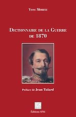 Télécharger le livre :  Dictionnaire de la Guerre de 1870