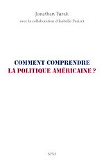 Télécharger le livre :  Comment comprendre la politique américaine ?