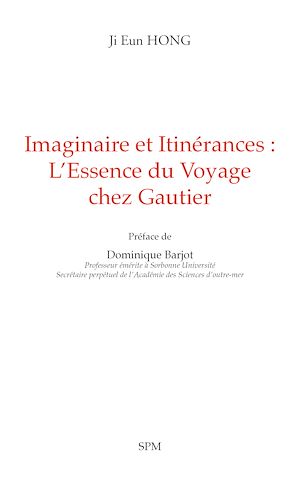 Téléchargez le livre :  Imaginaire et Itinérances : L'Essence du Voyage chez Gautier