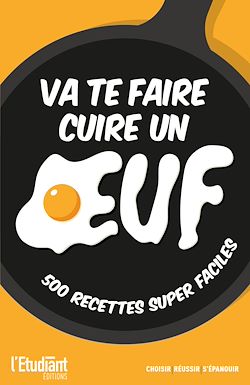 Télécharger le livre :  Va te faire cuire un oeuf - 500 recettes super faciles