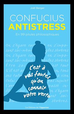 Télécharger le livre :  Confucius Antistress - En 99 pilules philosophiques