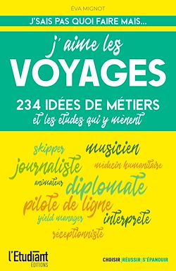 Télécharger le livre :  J'aime les voyages : 234 idées de métiers et les études qui y mènent