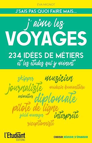 Téléchargez le livre :  J'aime les voyages : 234 idées de métiers et les études qui y mènent