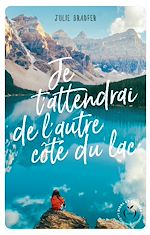 Télécharger le livre :  Je t'attendrai de l'autre côté du lac