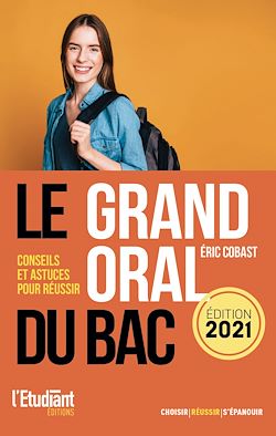 Télécharger le livre :  Le grand oral du Bac 2021 - Conseils et Astuces pour réussir