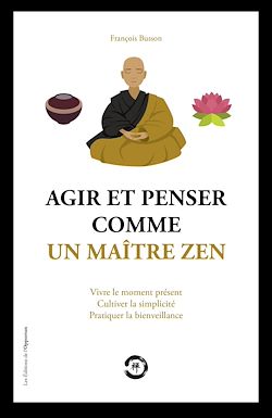 Télécharger le livre :  Agir et penser comme un maître Zen