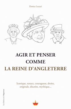 Télécharger le livre :  Agir et penser comme la Reine d'Angleterre