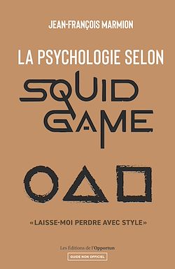 Télécharger le livre :  La psychologie selon Squid Game