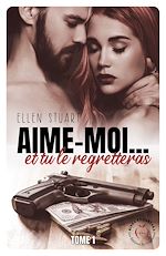Télécharger le livre :  Aime-moi... et tu le regretteras