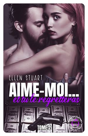 Téléchargez le livre :  Aime-moi... et tu le regretteras - Tome 2