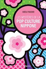 Download this eBook Les mystères de la pop culture nippone