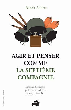 Télécharger le livre :  Agir et penser comme la septième compagnie