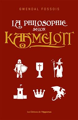 Télécharger le livre :  La philosophie selon Kaamelott
