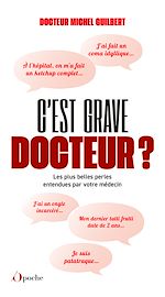Download this eBook C'est grave docteur ? Les plus belles perles entendues par votre médecin