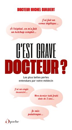 Télécharger le livre :  C'est grave docteur ? Les plus belles perles entendues par votre médecin