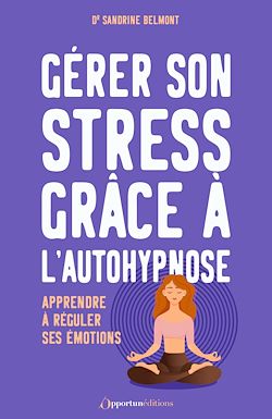 Télécharger le livre :  Gérer son stress grâce à l'autohypnose