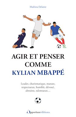 Télécharger le livre :  Agir et penser comme Kylian Mbappé