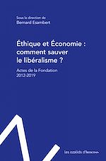 Télécharger le livre :  Éthique et économie : comment sauver le libéralisme ?
