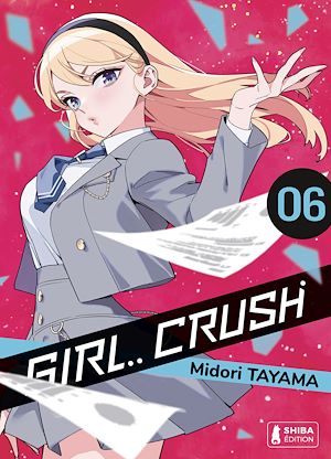Téléchargez le livre :  Girl Crush T06