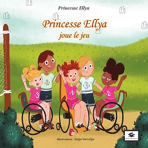 Téléchargez le livre :  Princesse Ellya joue le jeu