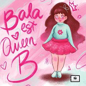 Téléchargez le livre :  Bala est queen B