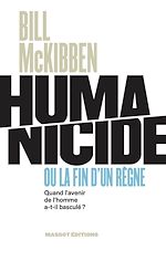 Télécharger le livre :  Humanicide ou la fin d'un règne - Quand l'avenir de l'homme a-t-il basculé ?