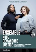 Télécharger le livre :  Ensemble, nous demandons justice - Pour en finir avec les violences environnementales