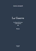 Télécharger le livre :  La Guerre de la terre et des hommes - tome 3 La Guerre