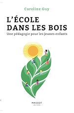 Télécharger le livre :  L école dans les bois - Une pédagogie pour les jeunes enfants