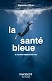 Télécharger le livre :  La santé bleue - La nouvelle médecine de l'eau