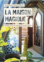 Télécharger le livre :  La maison magique - Earthship, l'habitat autonome du nouveau monde
