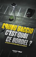 Télécharger le livre :  C'est quoi ce bordel ? - Les enquêtes de Bertrand Morillo