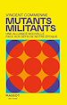 Télécharger le livre :  Mutants, Militants - Une alliance nouvelle face aux défis de notre époque