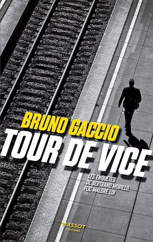 Téléchargez le livre :  Tour de vice - les enquêtes de Bertrand Morillo flic malgré lui - Volume 2