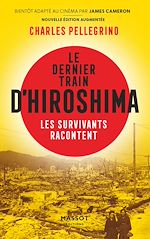 Télécharger le livre :  Le dernier train d'Hiroshima - Les survivants racontent
