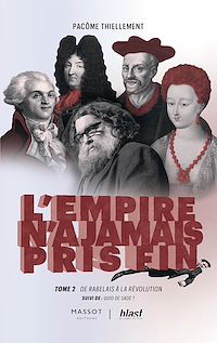 Téléchargez le livre :  l'Empire n'a jamais pris fin - Tome 2 De Rabelais à la révolution - Suivi de : Quid de Sade ?