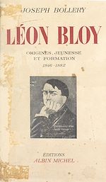 Download this eBook Léon Bloy (1). Origines, jeunesse et formation, 1846-1882