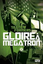Télécharger le livre :  The Transformers : Gloire à Mégatron - T2