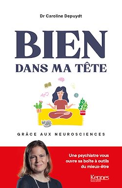 Télécharger le livre :  Bien dans ma tête grâce aux neurosciences