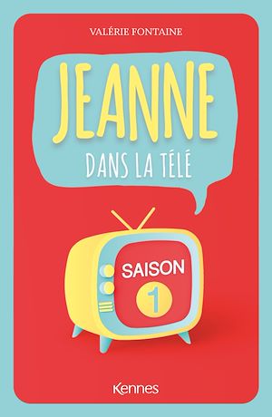 Jeanne dans la télé - Saison 1 | Fontaine, Valérie. Auteur