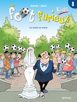 Télécharger le livre :  Les Foot furieux kids T08