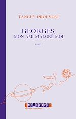 Télécharger le livre :  Georges, mon ami malgré moi